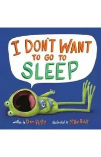 I Don't Want to Go to Sleep