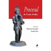 Procesul de Franz Kafka. Dramatizare de Mihaela Panainte si Daniel Ilea