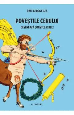Povestile cerului. Deseneaza constelatiile!