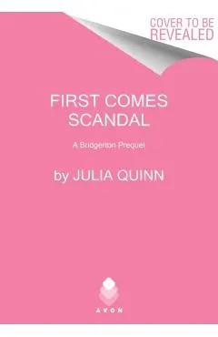 First Comes Scandal: A Bridgerton Prequel