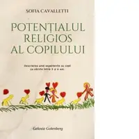 Potentialul religios al copilului. Descrierea unei experiente cu copii cu varste intre 3 si 6 ani
