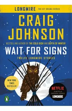 Wait for Signs: Twelve Longmire Stories