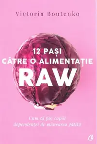 12 pasi catre o alimentatie raw
