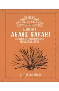 Curious Bartender’s Agave Safari