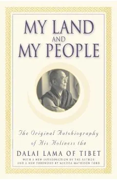 My Land and My People: The Original Autobiography of His Holiness the Dalai Lama of Tibet