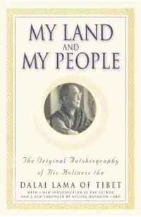 My Land and My People: The Original Autobiography of His Holiness the Dalai Lama of Tibet