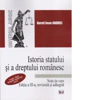 Istoria statului si a dreptului romanesc. Note de curs. Legea Tarii. Dreptul medieval scris, Editia a III-a, revizuita si adaugita