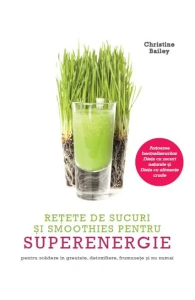 Retete de sucuri si smoothies pentru superenergie