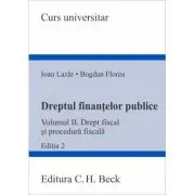 Dreptul finantelor publice. Volumul 2. Drept fiscal si procedura fiscala. Editia 2