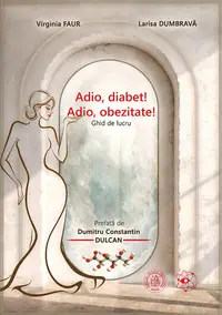 Adio diabet! Adio obezitate! Ghid de lucru