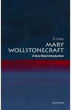 Mary Wollstonecraft - E. J. (professor In The Department Of English Literature At The Uppsala University) Clery