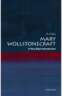 Mary Wollstonecraft - E. J. (professor In The Department Of English Literature At The Uppsala University) Clery