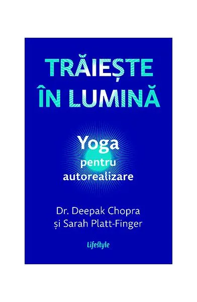 Trăiește în lumină. Yoga pentru autorealizare - Paperback brosat