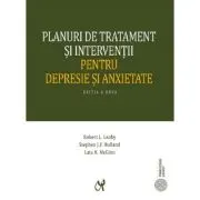 Planuri de tratament si interventii pentru depresie si anxietate (editia a II-a, actualizata)