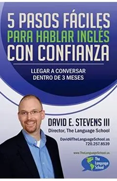 5 Pasos Fáciles Para Hablar Inglés Con Confianza: Llegar a conversar dentro de 3 meses