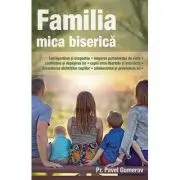 Familia, mica biserica