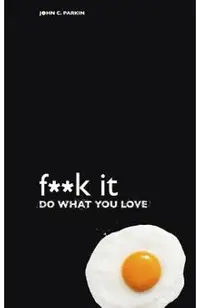 F**k It - Do What You Love