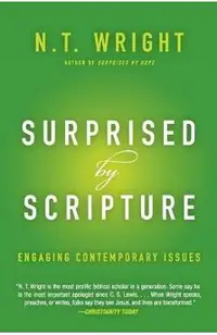 Surprised by Scripture: Engaging Contemporary Issues