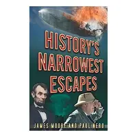 Historys Narrowest Escapes