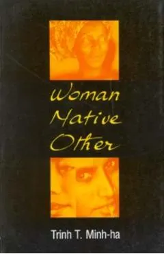 Woman, Native, Other: Writing Postcoloniality and Feminism