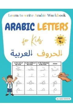 Arabic letters for kids: Learn to write Arabic workbook. Arabic letters tracing for kids, beginners, preschoolers, and kindergarteners. Learn A