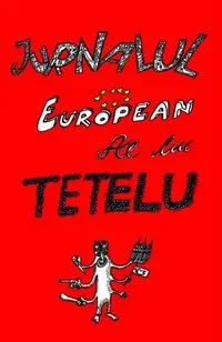 Jurnalul European al lui Tetelu - Paperback brosat