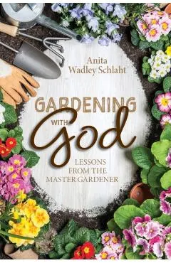 Gardening with God