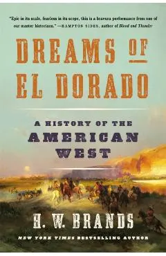 Dreams of El Dorado: A History of the American West