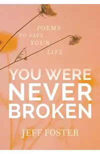You Were Never Broken: Poems to Save Your Life