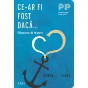 Ce-ar fi fost daca... Eliberarea de regrete