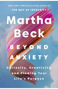 Beyond Anxiety: Curiosity, Creativity, and Finding Your Life's Purpose