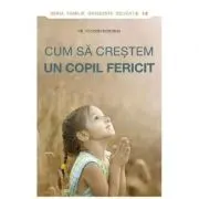 Cum sa crestem un copil fericit