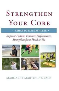 Strengthen Your Core: Improve Posture, Enhance Performance, Strengthen from Head to Toe