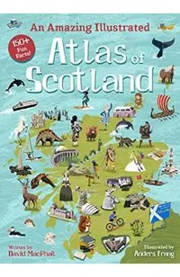 An Amazing Illustrated Atlas of Scotland