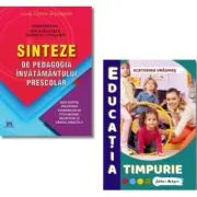 Pachet: Sinteze de pedagogia invatamantului prescolar si Educatia timpurie