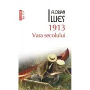1913. Vara secolului