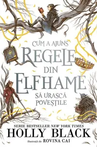 Cum a ajuns regele din Elfhame să urască poveștile (Vol. 4) - Paperback brosat - Holly Black