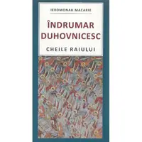 Îndrumar duhovnicesc. Cheile raiului