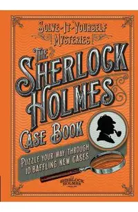 Sherlock Holmes Case Book: Solve-it-Yourself Mysteries