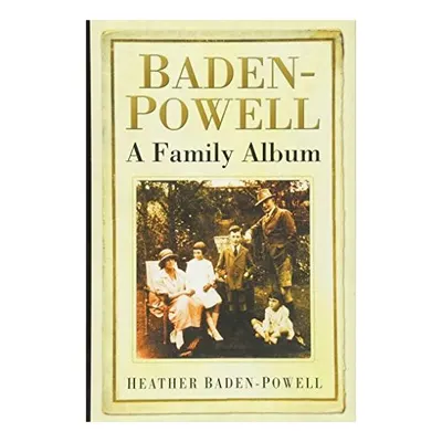 Baden-Powell: A Family Album