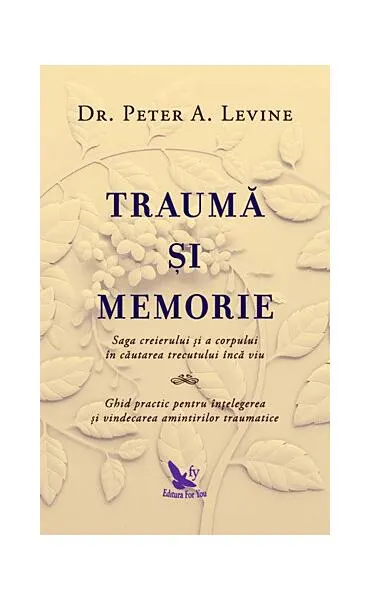 Traumă şi memorie - Paperback brosat - Peter A. Levine