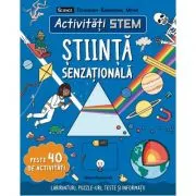 Activitati STEM. Stiinta senzationala