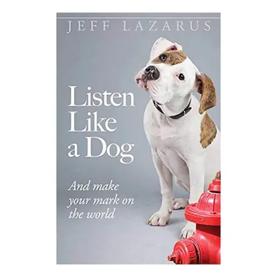 Listen Like a Dog