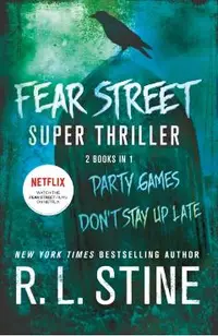 Fear Street Super Thriller: Party Games and Don't Stay Up Late