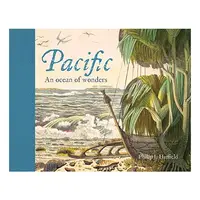 Pacific. An Ocean of Wonders, Philip Hatfield