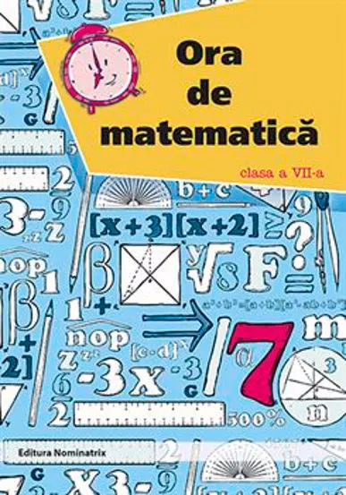 Ora de matematica cls. a 7-a