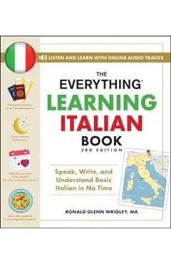 The Everything Learning Italian Book, 3rd Edition: Speak, Write, and Understand Basic Italian in No Time