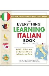 The Everything Learning Italian Book, 3rd Edition: Speak, Write, and Understand Basic Italian in No Time