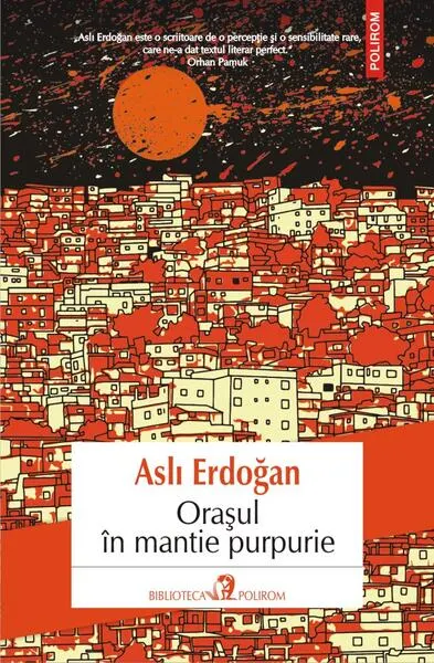 Orașul în mantie purpurie - Paperback brosat - Aslı Erdoğan