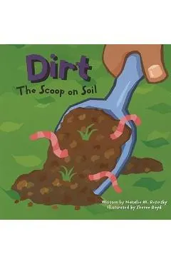 Dirt: The Scoop on Soil